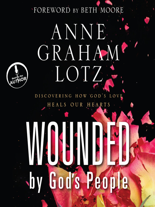 Title details for Wounded by God's People by Anne Graham Lotz - Available